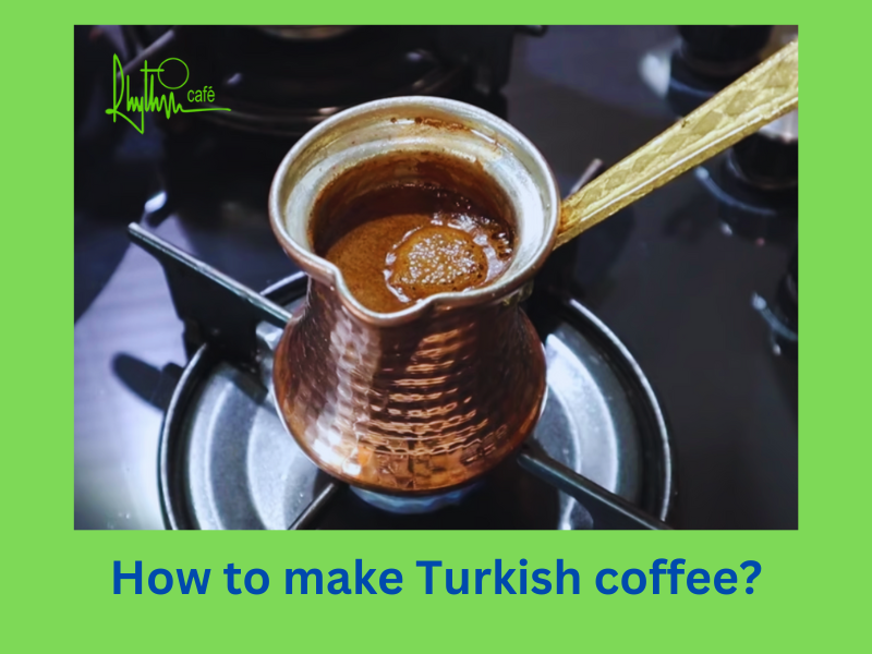 how to make Turkish Coffee