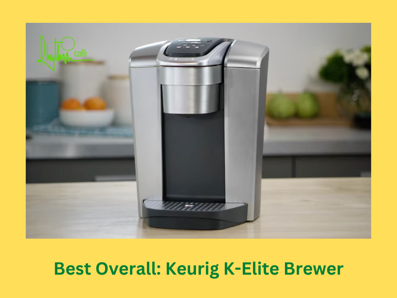 Best Overall: Keurig K-Elite Brewer