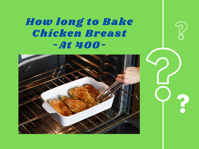 How long does it take to bake a chicken breast at 400