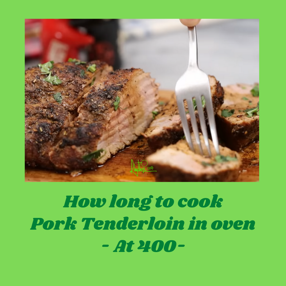 How long to cook Pork Tenderloin in a oven at 400