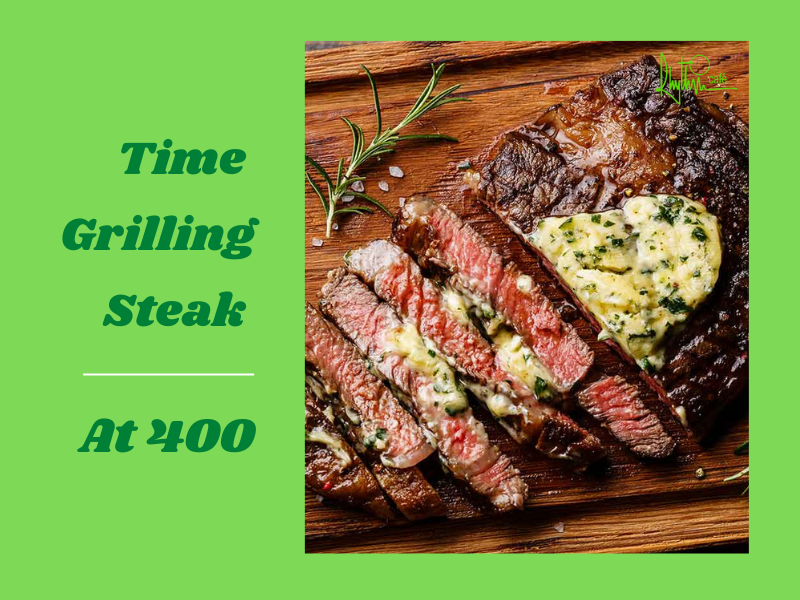 How long to grill a steak at 400