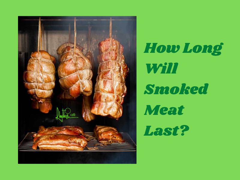How long will smoked meat last