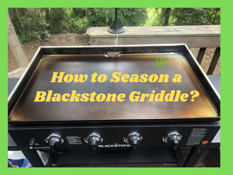 How to Season a Blackstone Griddle 9 Steps Detail