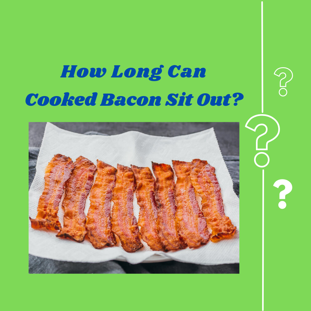 how long can cooked bacon sit out at room temperature