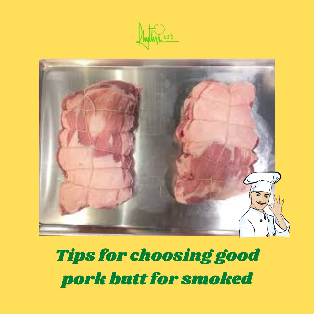 Tips for choosing good pork butt for smoked